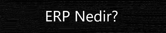 erp nedir erp nedir